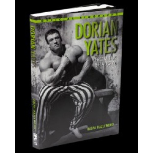 Dorian Yates Nutrition Dorian Yates Book ~ From The Shadow The Official Biography